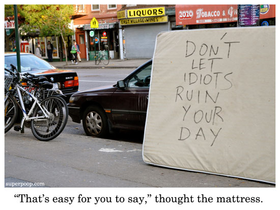 dont let idiots ruin your day
