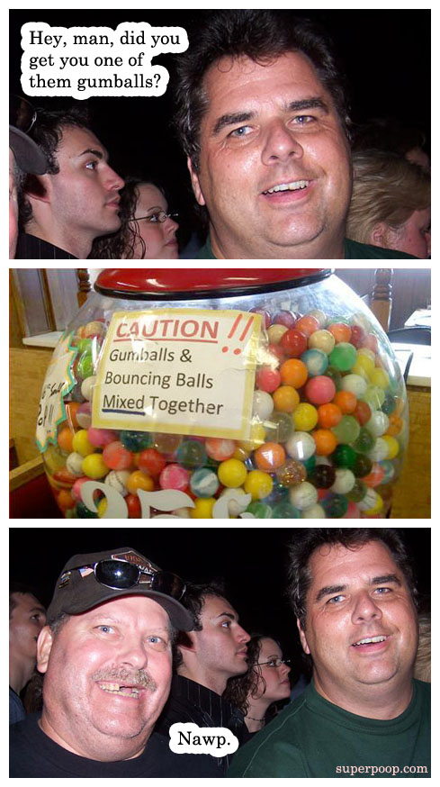 one of them gumballs